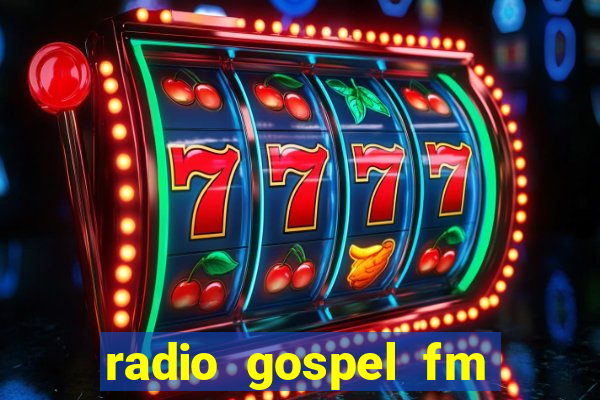 radio gospel fm salvador bahia